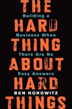 The Hard Thing About Hard Things: Building a Business When There Are No Easy Answers (Bog, Hardback, Engelsk) af Ben Horowitz