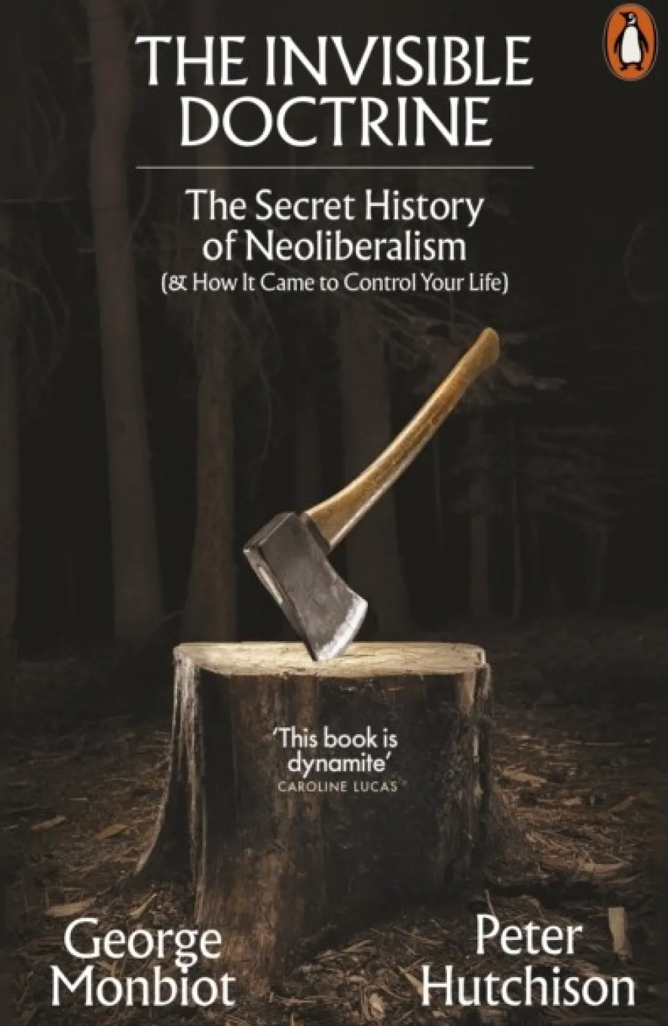 The Invisible Doctrine: The Secret History of Neoliberalism (& How It Came to Control... (Bog, Paperback / softback, Engelsk)