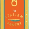 The Italian Pantry: 10 Ingredients, 100 Recipes – Showcasing the Best of Italian Home... (Bog, Hardback, Engelsk)