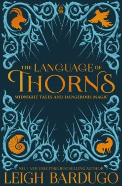 The Language of Thorns: Midnight Tales and Dangerous Magic (Bog, Hardback, Engelsk) af Leigh Bardugo
