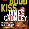 The Last Good Kiss (Bog, Paperback / softback, Engelsk) af James Crumley