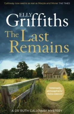 The Last Remains: The unmissable new book in the Dr Ruth Galloway Mysteries (Bog, Paperback / softback, Engelsk)