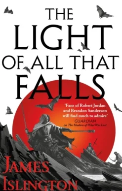 The Light of All That Falls: Book 3 of the Licanius trilogy (Bog, Paperback / softback, Engelsk) af James Islington