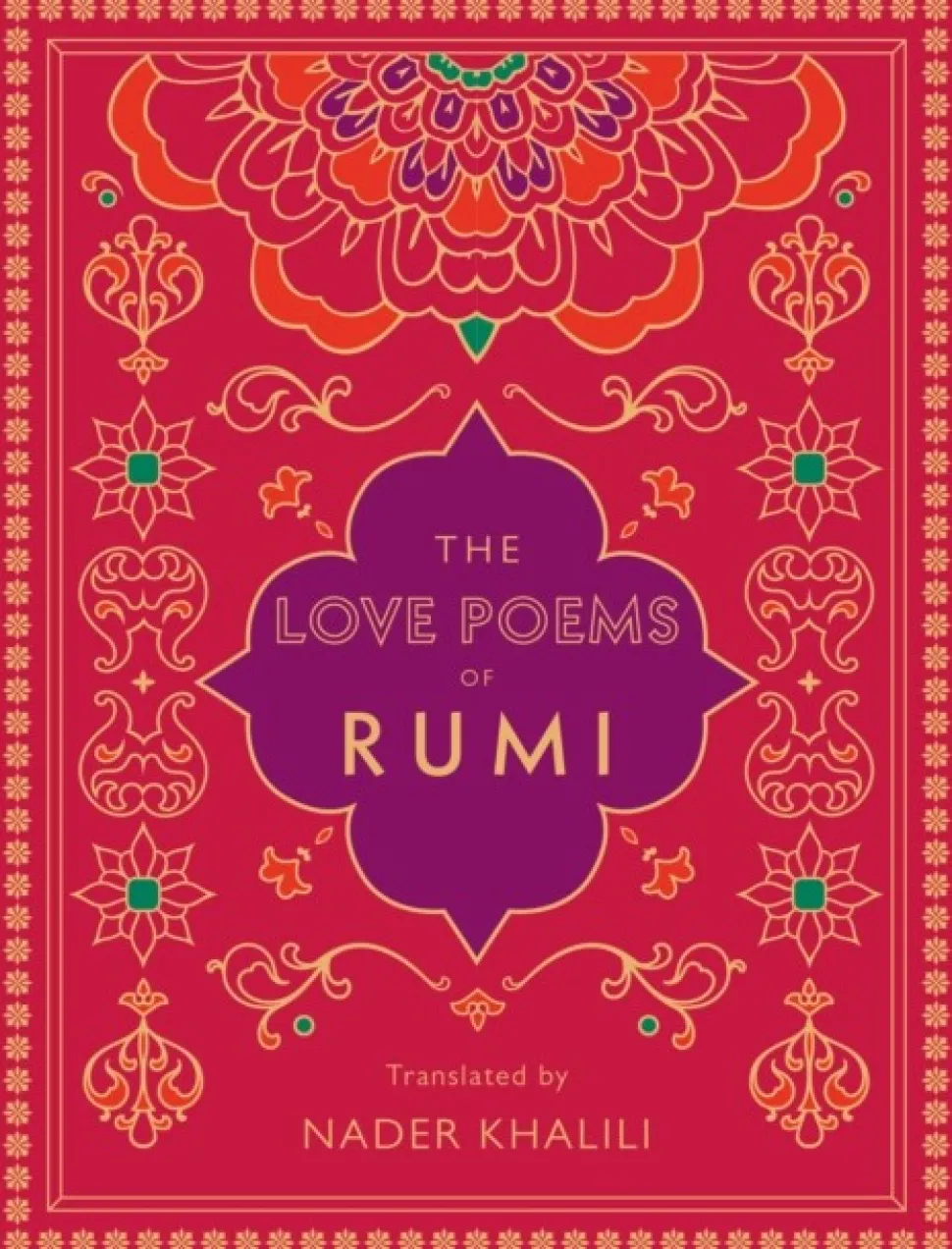 The Love Poems of Rumi: Translated by Nader Khalili (Bog, Hardback, Engelsk) af Rumi