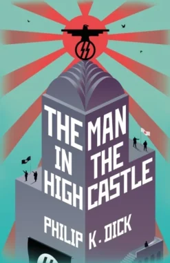 The Man In The High Castle (Bog, Hardback, Engelsk) af Philip K. Dick