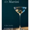 The Martini: The Ultimate Guide to a Cocktail Icon (Bog, Hardback, Engelsk) af Alice Lascelles