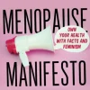 The Menopause Manifesto: Own Your Health with Facts and Feminism (Bog, Paperback / softback, Engelsk) af Dr. Jennifer Gunter