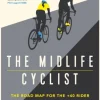 The Midlife Cyclist: The Road Map for the +40 Rider Who Wants to Train Hard, Ride Fas... (Bog, Paperback / softback, Engelsk)