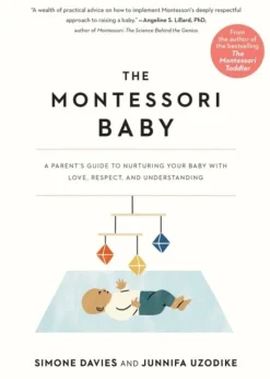 The Montessori Baby: A Parent's Guide to Nurturing Your Baby with Love, Respect, and ... (Bog, Paperback / softback, Engelsk)