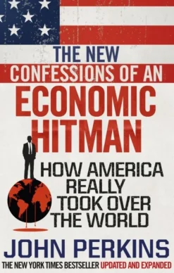 The New Confessions of an Economic Hit Man: How America really took over the world (Bog, Paperback / softback, Engelsk)