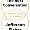 The Next Conversation: Argue Less, Talk More (Bog, Paperback / softback, Engelsk) af Jefferson Fisher