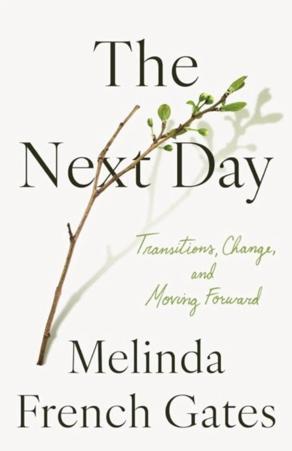 The Next Day: Transitions, Change, and Moving Forward (Bog, Hardback, Engelsk) af Melinda French Gates