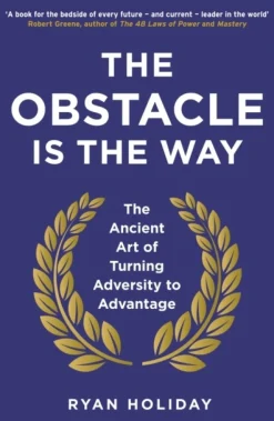 The Obstacle is the Way: The Ancient Art of Turning Adversity to Advantage (Bog, Paperback / softback, Engelsk) af Ryan Holiday