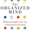 The Organized Mind: The Science of Preventing Overload, Increasing Productivity and R... (Bog, Paperback / softback, Engelsk)