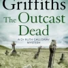 The Outcast Dead: The Dr Ruth Galloway Mysteries 6 (Bog, Paperback / softback, Engelsk) af Elly Griffiths