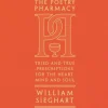 The Poetry Pharmacy: Tried-and-True Prescriptions for the Heart, Mind and Soul (Bog, Hardback, Engelsk) af William Sieghart