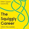 The Squiggly Career: The No.1 Sunday Times Business Bestseller - Ditch the Ladder, Di... (Bog, Paperback / softback, Engelsk)