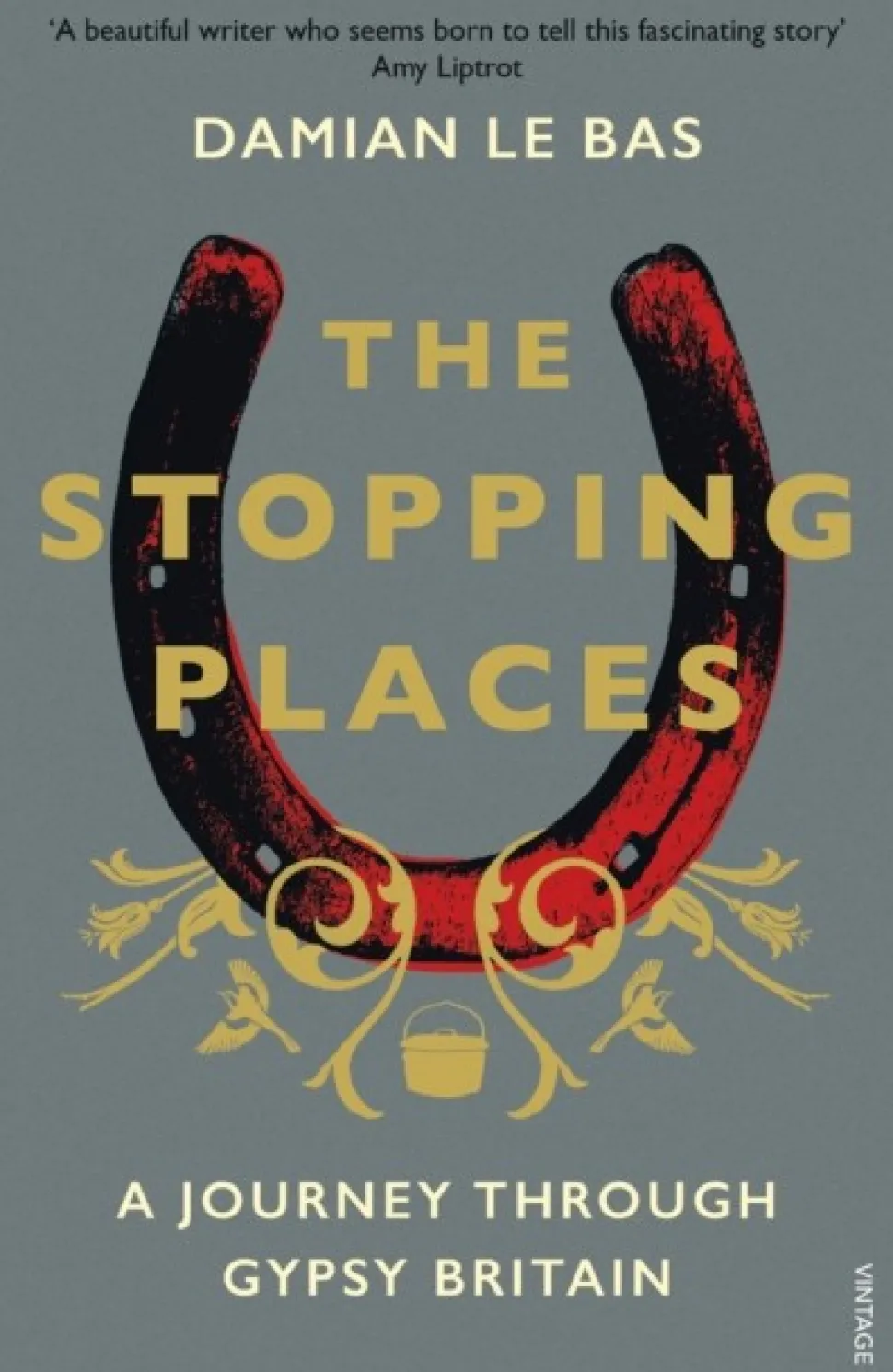 The Stopping Places: A Journey Through Gypsy Britain (Bog, Paperback / softback, Engelsk) af Damian Le Bas