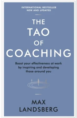 The Tao of Coaching: Boost Your Effectiveness at Work by Inspiring and Developing Tho... (Bog, Paperback / softback, Engelsk)