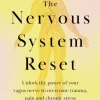 The The Nervous System Reset: Overcome Pain, Trauma and Stress Using Your Vagus Nerve (Bog, Paperback / softback, Engelsk)