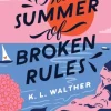 The The Summer of Broken Rules: The Tiktok Sensation (Bog, Paperback / softback, Engelsk) af K. L. Walther