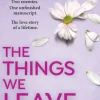 The Things We Leave Unfinished: TikTok made me buy it: The most emotional romance of ... (Bog, Paperback / softback, Engelsk)
