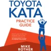 The Toyota Kata Practice Guide: Practicing Scientific Thinking Skills for Superior Re... (Bog, Paperback / softback, Engelsk)
