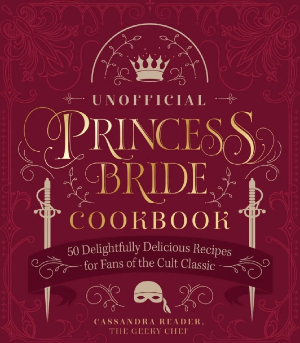 The Unofficial Princess Bride Cookbook: 50 Delightfully Delicious Recipes for Fans of... (Bog, Hardback, Engelsk)