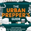 The Urban Prepper's Guide: How To Become Self-Sufficient And Prepared For The Next Cr... (Bog, Paperback / softback, Engelsk)
