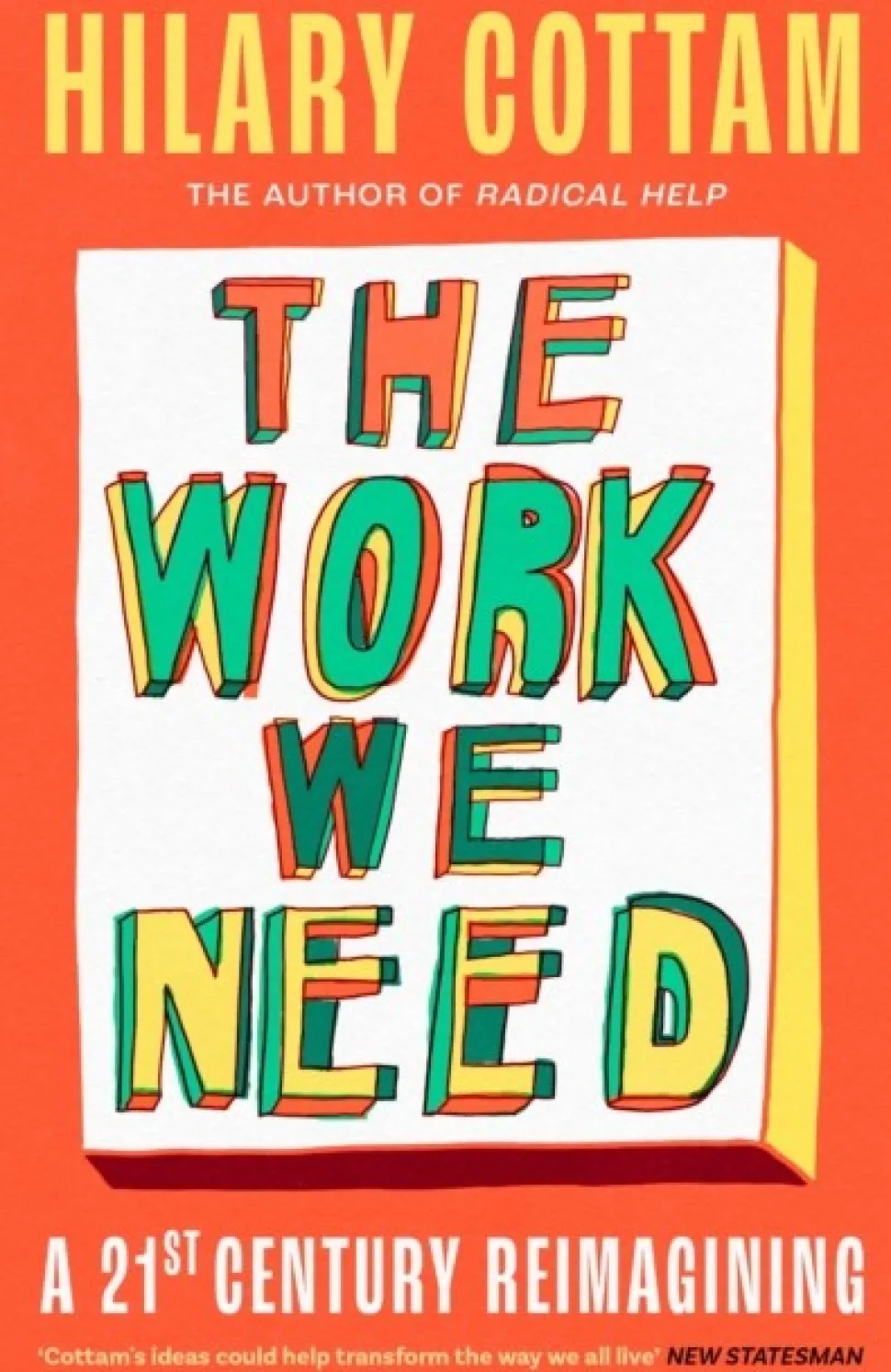 The Work We Need: 'The humane revolutionary our turbulent century needs’ Jonathan Fre... (Bog, Hardback, Engelsk)
