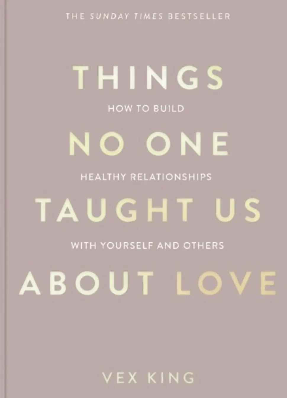 Things No One Taught Us About Love: How to Build Healthy Relationships with Yourself ... (Bog, Paperback / softback, Engelsk)