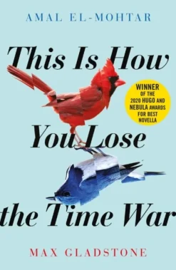 This is How You Lose the Time War: The epic time-travelling love story and Twitter se... (Bog, Paperback / softback, Engelsk)