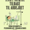 Tilbage til arbejdet: - Sådan bekæmper vi pseudoarbejde i organisationer (Lydbog, zip_mp3, Dansk) af Dennis Nørmark