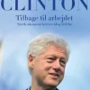 Tilbage til arbejdet - Stærk økonomi kræver klog ledelse af Bill Clinton