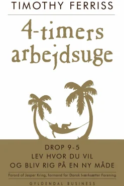 4-timers arbejdsuge: drop 9-5, bo hvor du vil og bliv rig på en ny måde (Ebog, epub, Dansk) af Timothy Ferriss