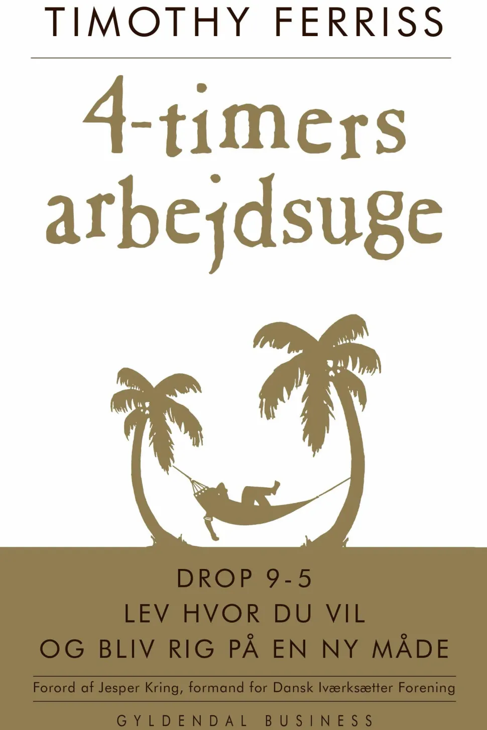 4-timers arbejdsuge: drop 9-5, bo hvor du vil og bliv rig på en ny måde (Ebog, epub, Dansk) af Timothy Ferriss