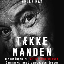 Tækkemanden: Afsløringen af Peter Frederiksen, Danmarks mest dæmoniske seriemorder (Lydbog, zip_mp3, Dansk) af Helle Maj