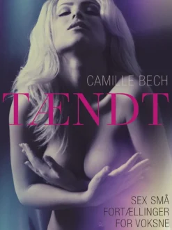 TÆNDT - Sex små fortællinger for voksne (Lydbog, zip_mp3, Dansk) af Camille Bech