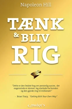 Tænk og bliv rig!: den ultimative bestseller om personlig rigdom og succes (Bog, Paperback, Dansk) af Napoleon Hill