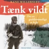 Tænk vildt: Det er guddommeligt at fejle (Lydbog, zip_mp3, Dansk) af Rane Willerslev