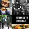To mand og en trykkoger: Comeback til en klassiker (Ebog, epub, Dansk) af Dennis Grydholt Hansen