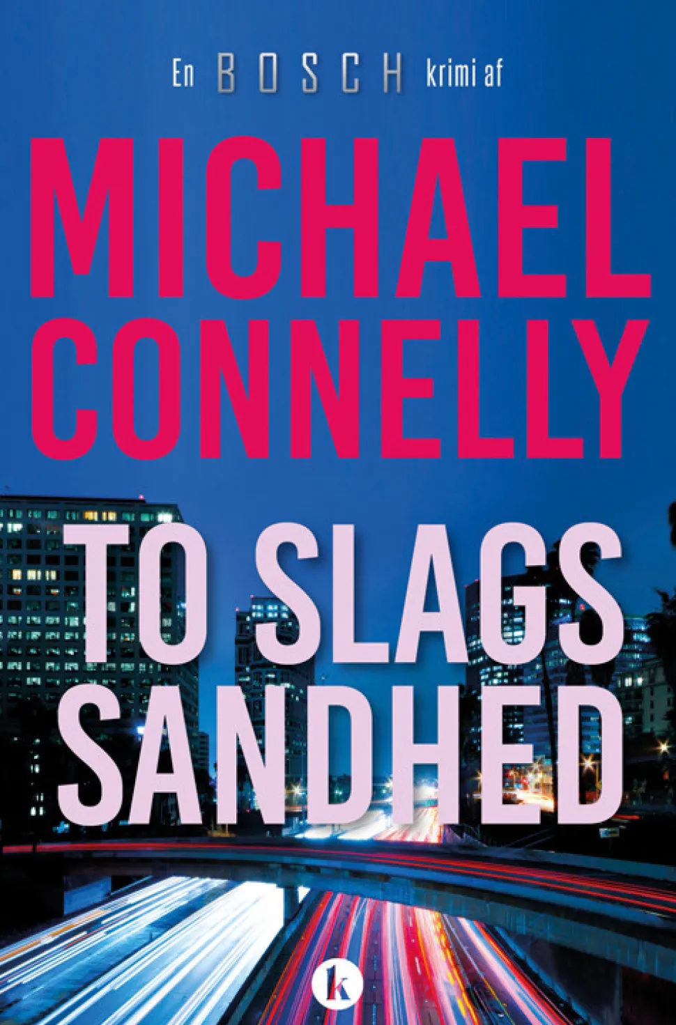 To slags sandhed (Hæftet, Dansk) af Michael Connelly