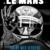 Tom Kristensen og Le Mans: 100 år med verdens største motorsportsløb (Bog, Indbundet, Dansk) af Nils Finderup