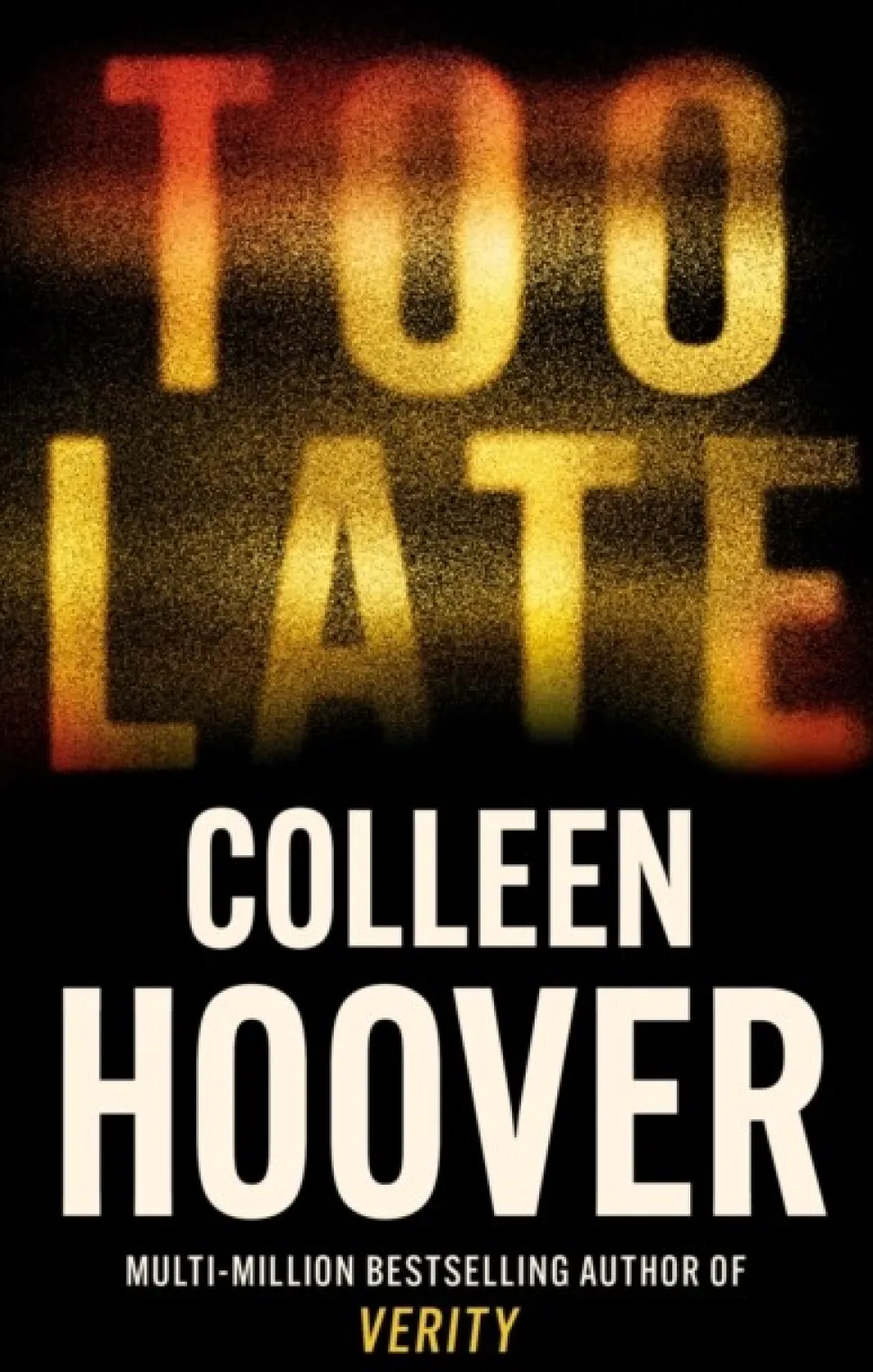 Too Late: A dark and twisty thriller from the author of IT ENDS WITH US (Bog, Paperback / softback, Engelsk) af Colleen Hoover