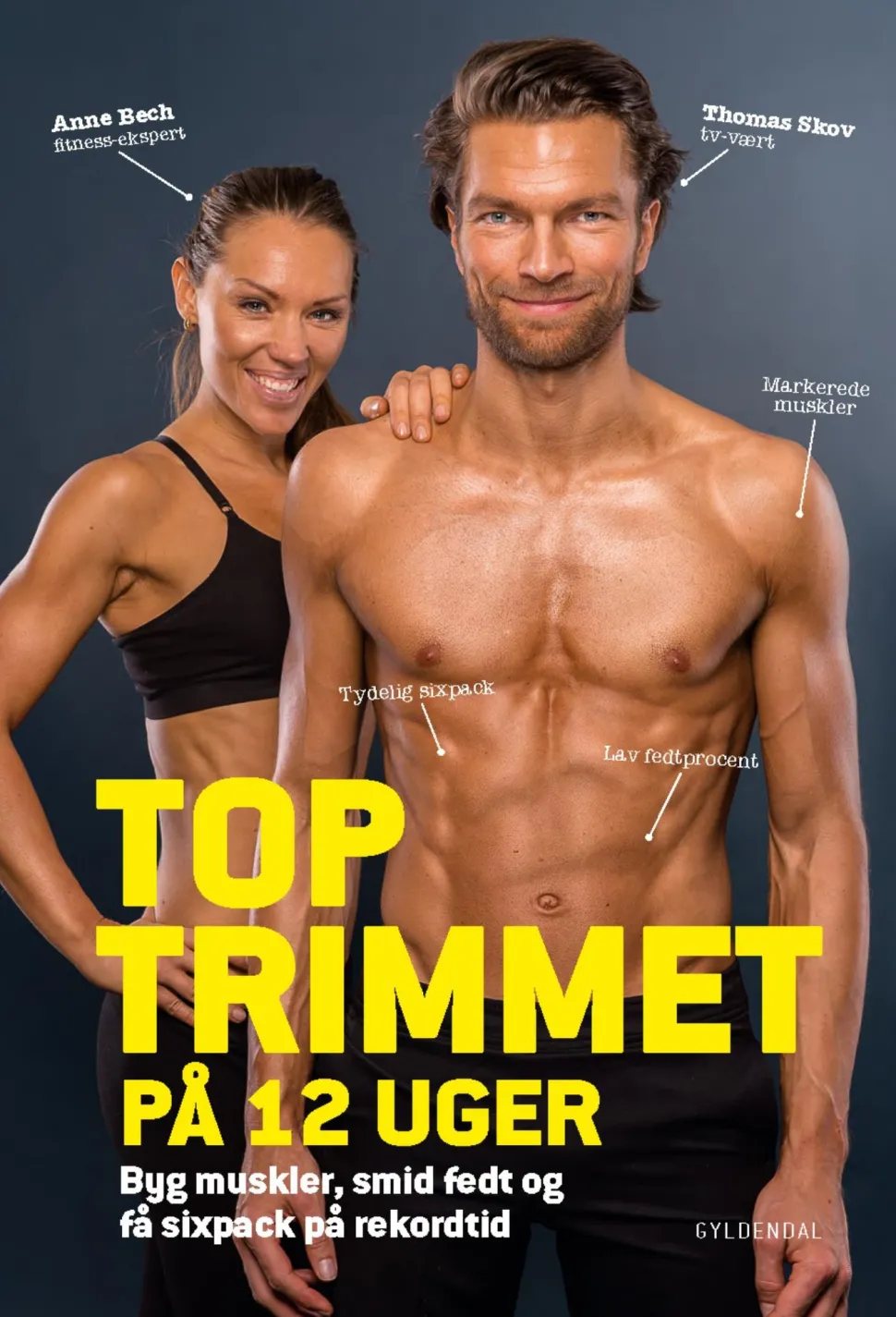 TOPTRIMMET på 12 uger: Byg muskler, smid fedt og få sixpack på rekordtid (Ebog, epub, Dansk) af Anne Bech