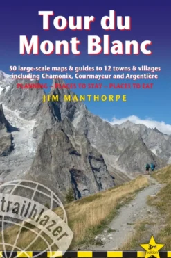 Tour du Mont Blanc Trailblazer Guide: 50 Large-Scale Maps & Guides to 12 Towns & Vill... (Bog, Paperback / softback, Engelsk)