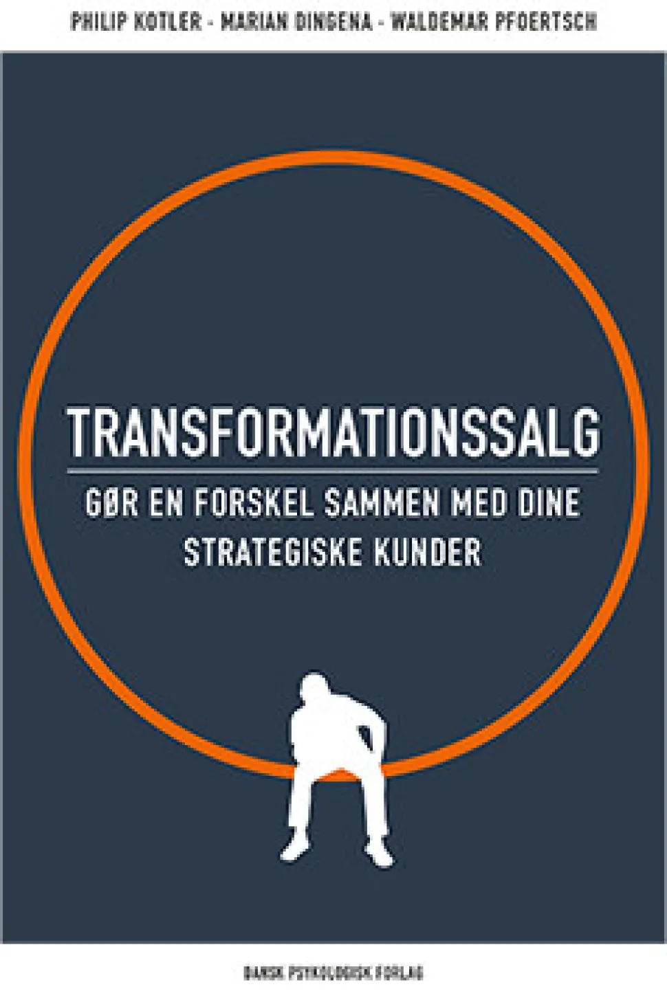 Transformationssalg: Gør en forskel sammen med dine strategiske kunder (Ebog, epub, Dansk) af Philip Kotler