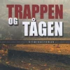 Trappen og tågen (Lydbog, zip_mp3, Dansk) af Anita Lillevang