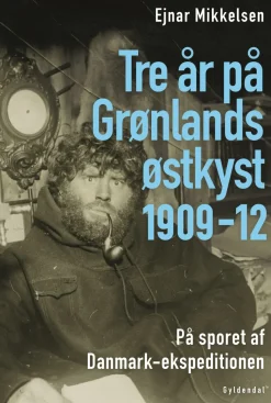 Tre år på Grønlands østkyst (Ebog, epub, Dansk) af Ejnar Mikkelsen