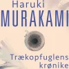 Trækopfuglens krønike (Ebog, epub, Dansk) af Haruki Murakami